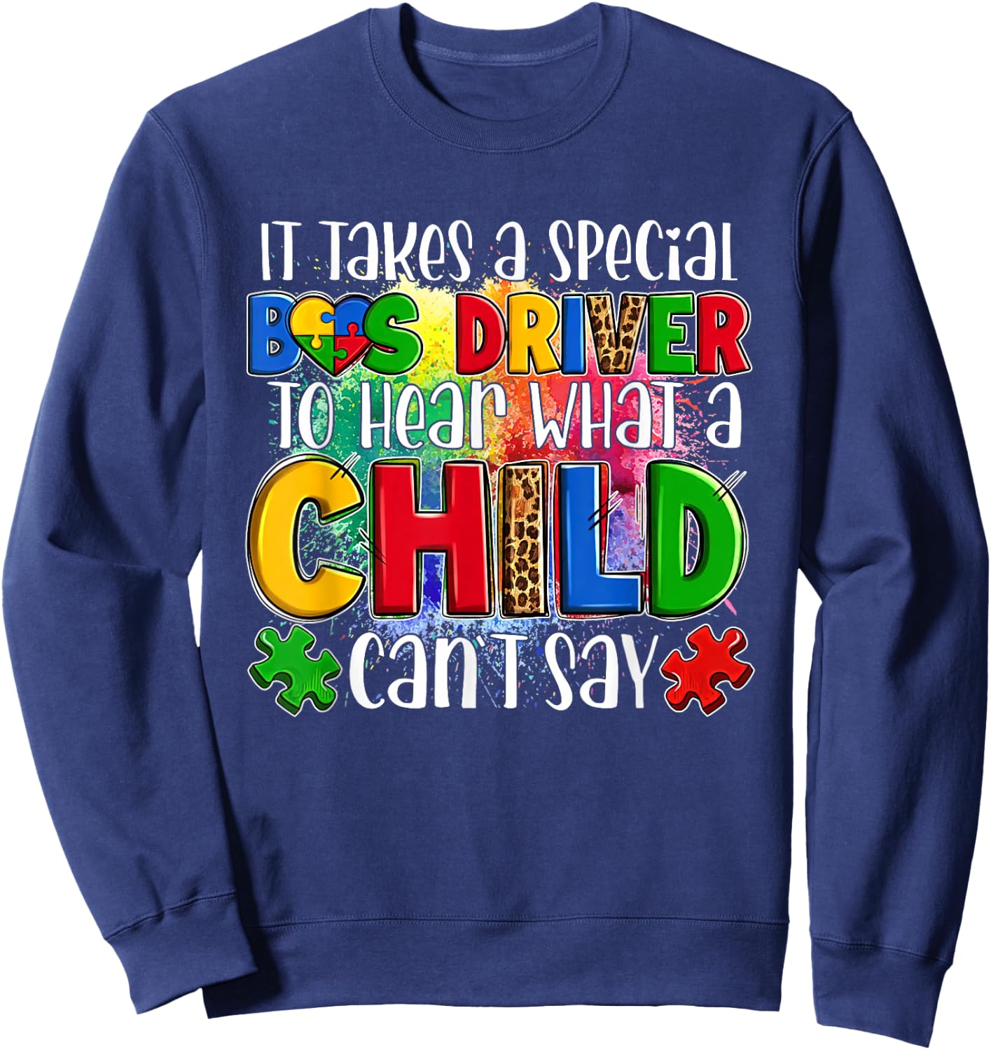 It Takes A Special Bus Driver To Hear What A Child Can't Say Sweatshirt - Sweatshirt | Navy