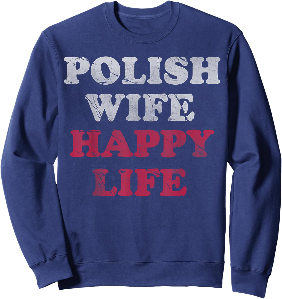 Polish Wife Happy Life Funny Polska Poland Men Women Sweatshirt - Sweatshirt | Navy