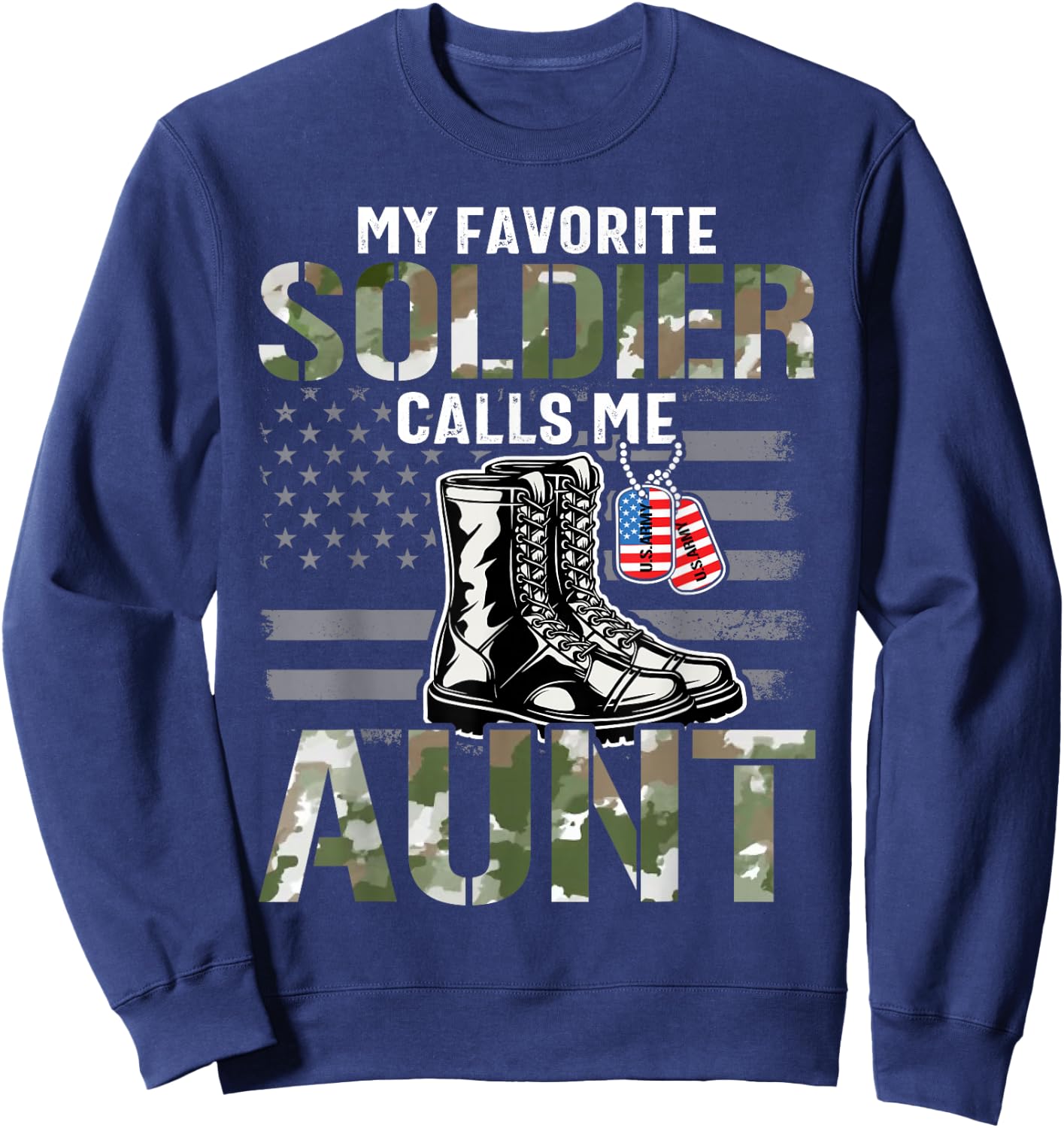 My Favorite Soldier Calls Me Aunt Proud Aunt Sweatshirt - Sweatshirt | Navy
