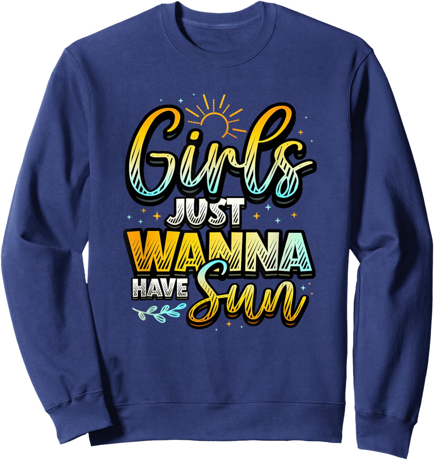 Girls Just Wanna Have Sun Beach Girls Trip Summer Sweatshirt - Sweatshirt | Navy
