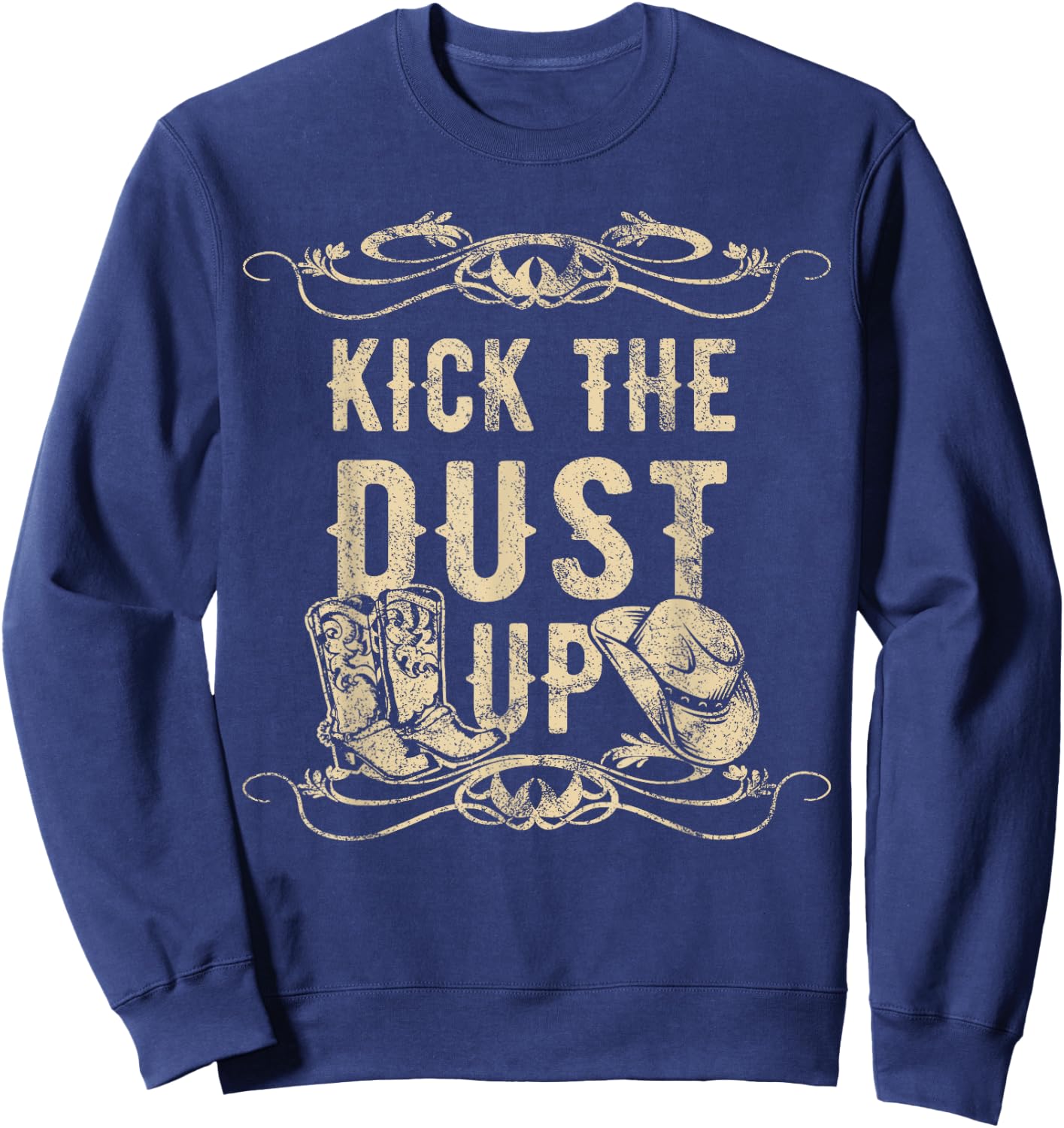 Kick The Dust Up Shirt Country Vintage for Dancers Sweatshirt - Sweatshirt | Navy