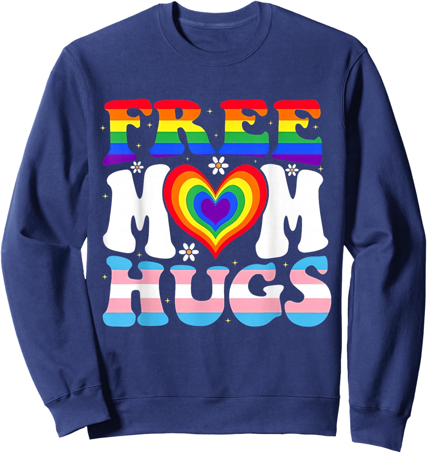 Free Mom Hugs Pride Mom LGBTQ Heart Rainbow Transgender Flag Sweatshirt - Sweatshirt | Navy