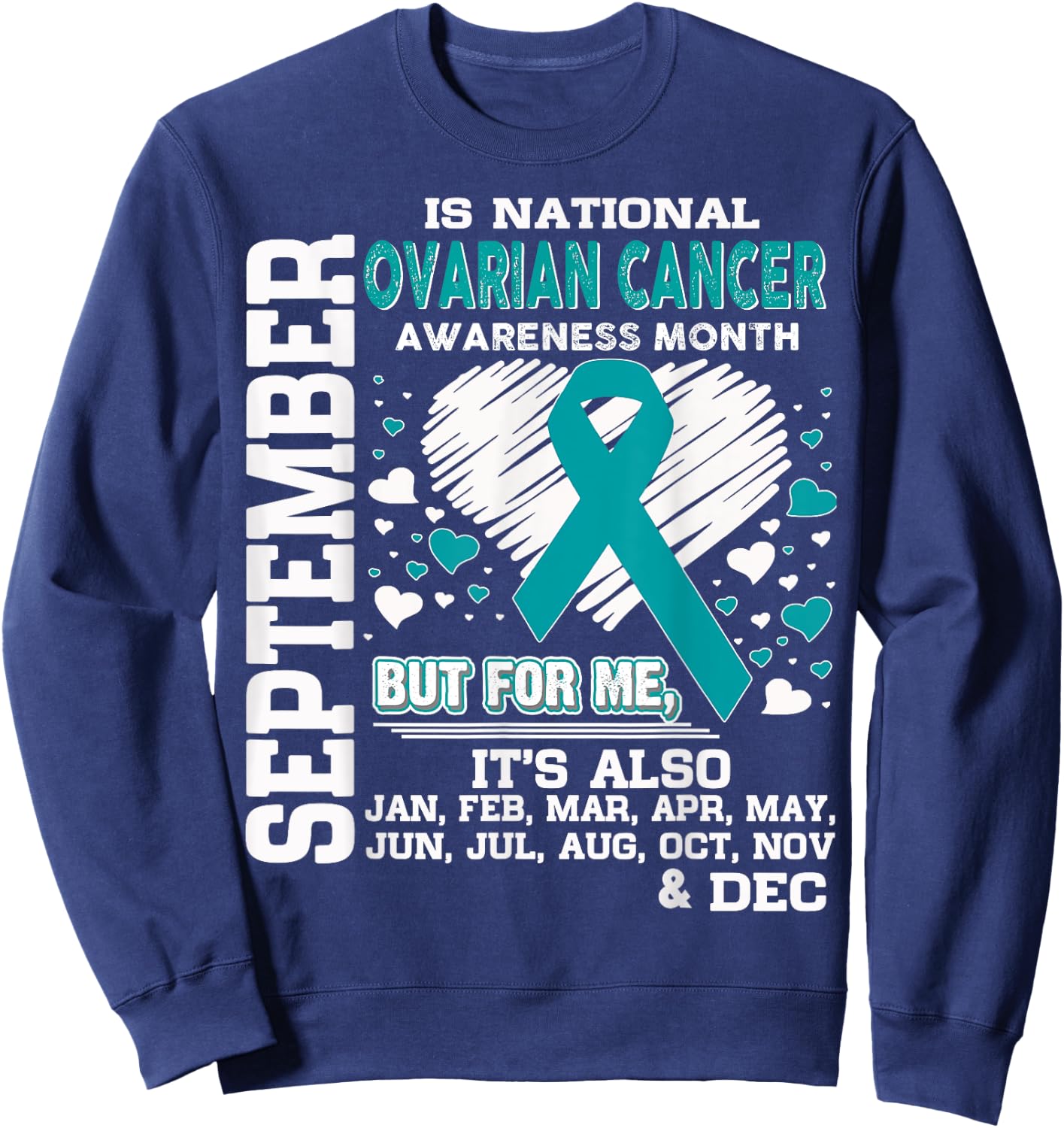 September is National Ovarian Cancer Awareness Month shirt Sweatshirt - Sweatshirt | Navy