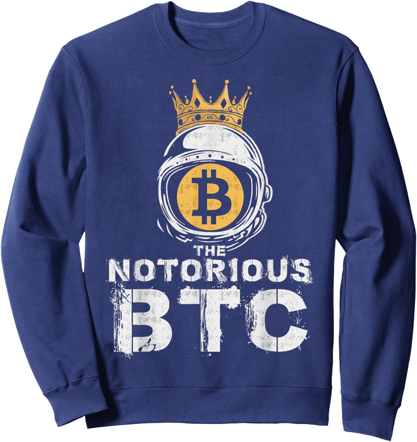 Bitcoin Shirt Gifts Notorious BTC Crown Men Women Sweatshirt - Sweatshirt | Navy