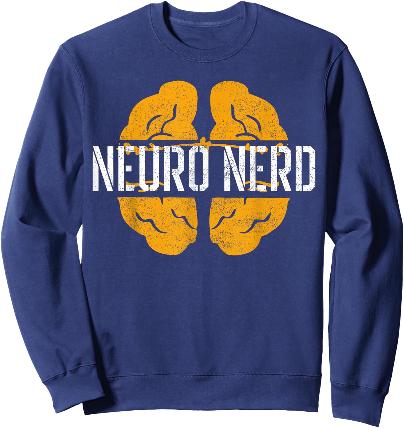 Brain Anatomy for Neuro Nerds Neurology Nurses and Neurologi Sweatshirt - Sweatshirt | Navy