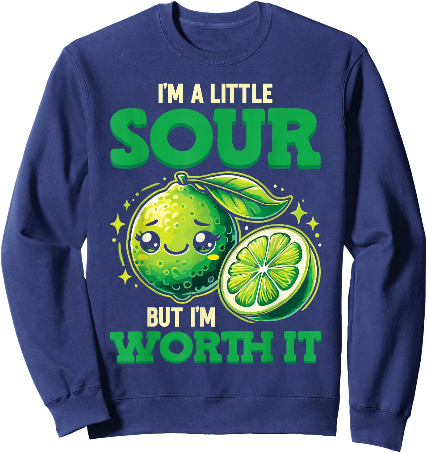 Lime Lemon I'm A Little Sour But I'm Worth It Sweatshirt - Sweatshirt | Navy