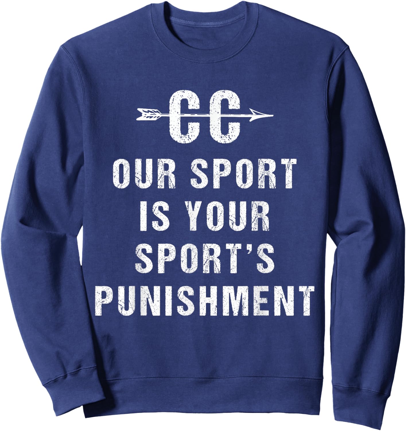Our Sport Is Your Sports Punishment - Cross Country Sweatshirt - Sweatshirt | Navy