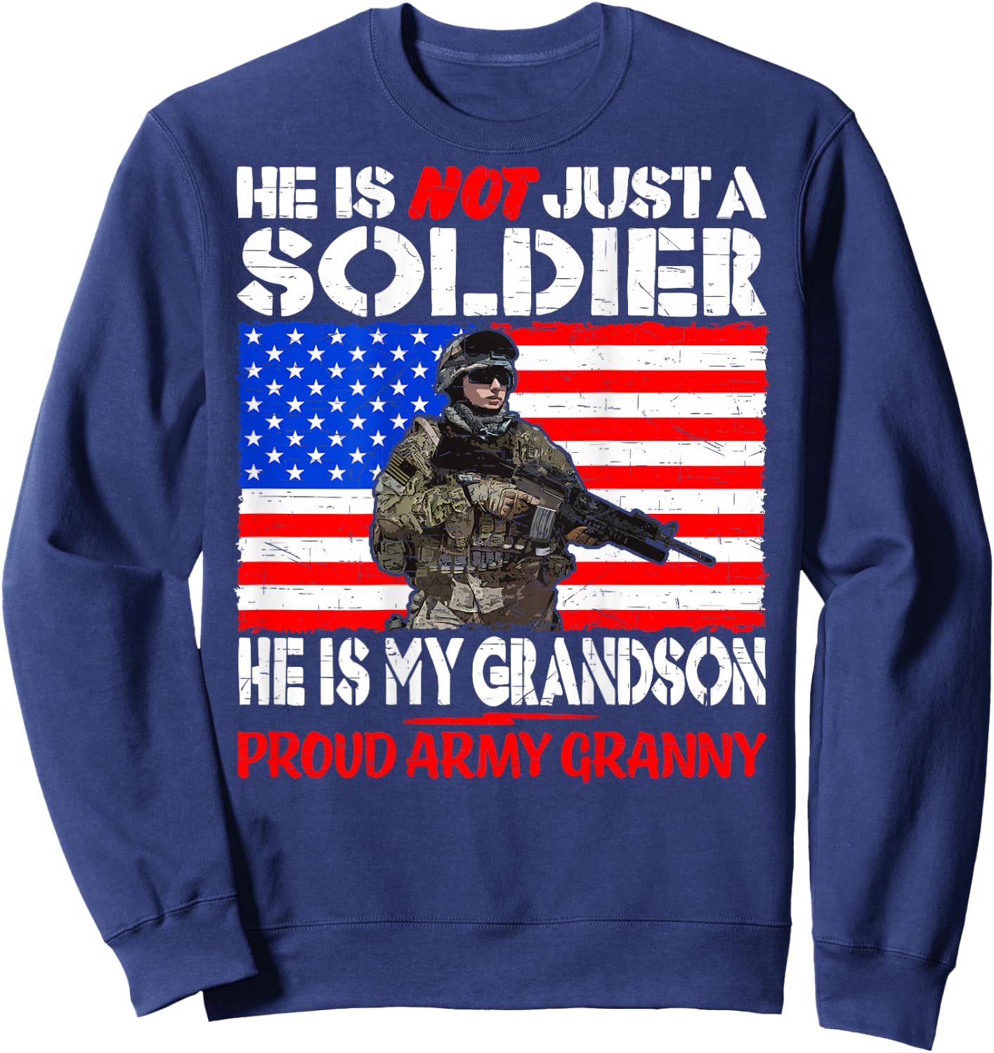 My Grandson Is My Soldier Proud Army Granny Military Family Sweatshirt - Sweatshirt | Navy