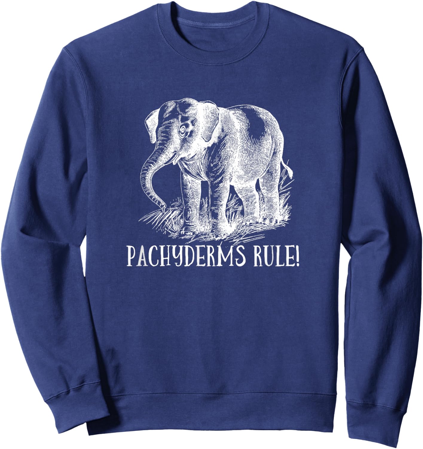 Pachyderms Rule for Elephant Lovers Sweatshirt - Sweatshirt | Navy