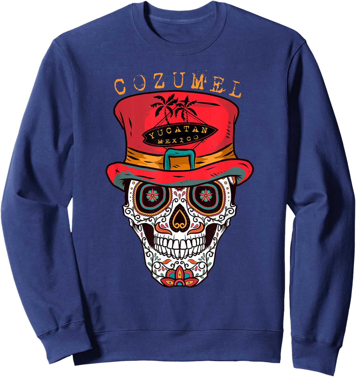 Cozumel Mexico Sugar Skull & Hat Souvenir Shirt Sweatshirt - Sweatshirt | Navy