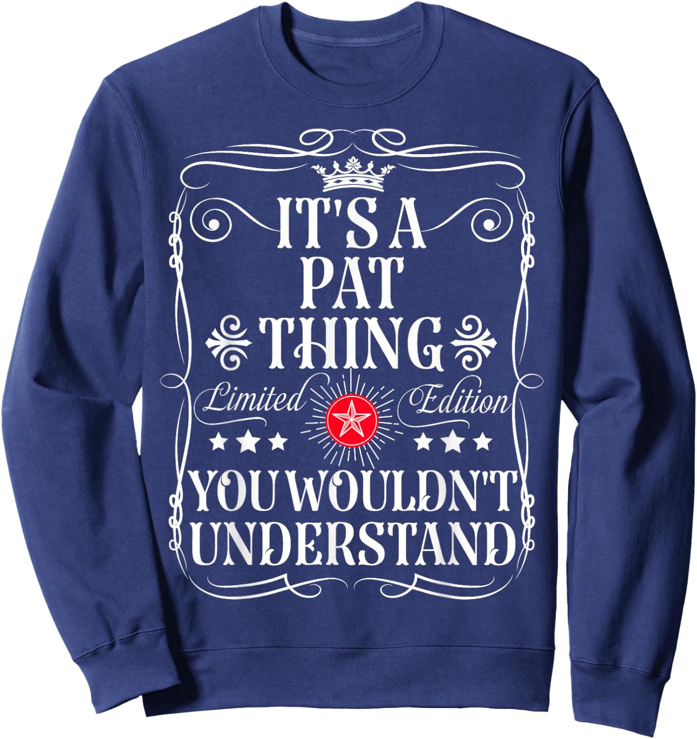 Pat Name Its A Pat Thing You Wouldn't Understand Sweatshirt - Sweatshirt | Navy