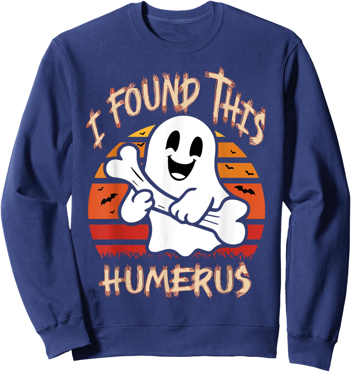 Funny I Found This Humerus Boo Ghost Halloween Costume Sweatshirt - Sweatshirt | Navy