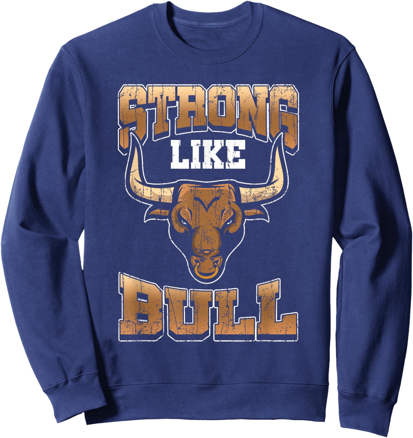 Bodybuilding Shirt - Fitness Gift Strong Like Bull Gym Sweatshirt - Sweatshirt | Navy