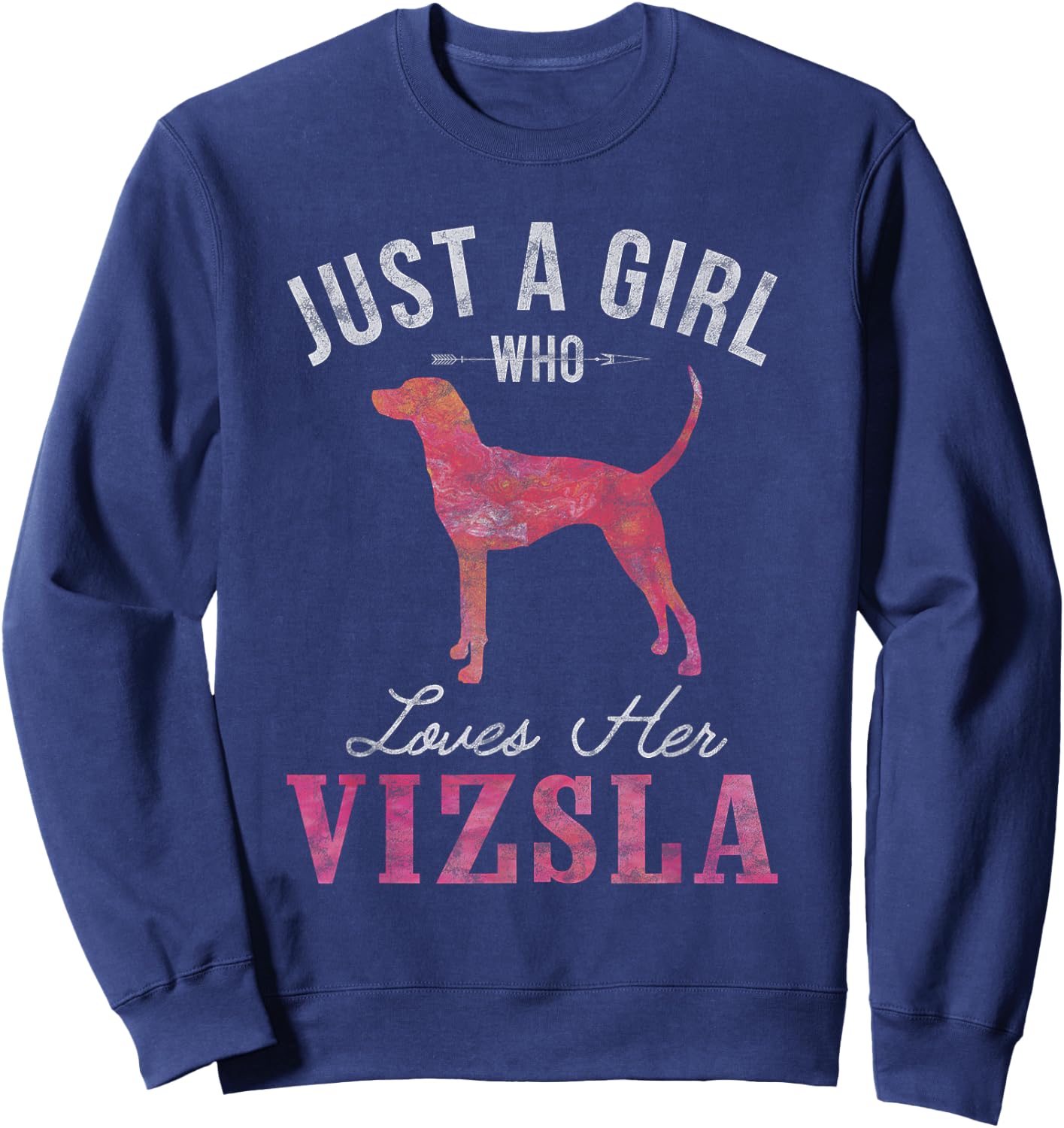 Just A Girl Who Loves Her Vizsla Dog Owner Gift Sweatshirt - Sweatshirt | Navy