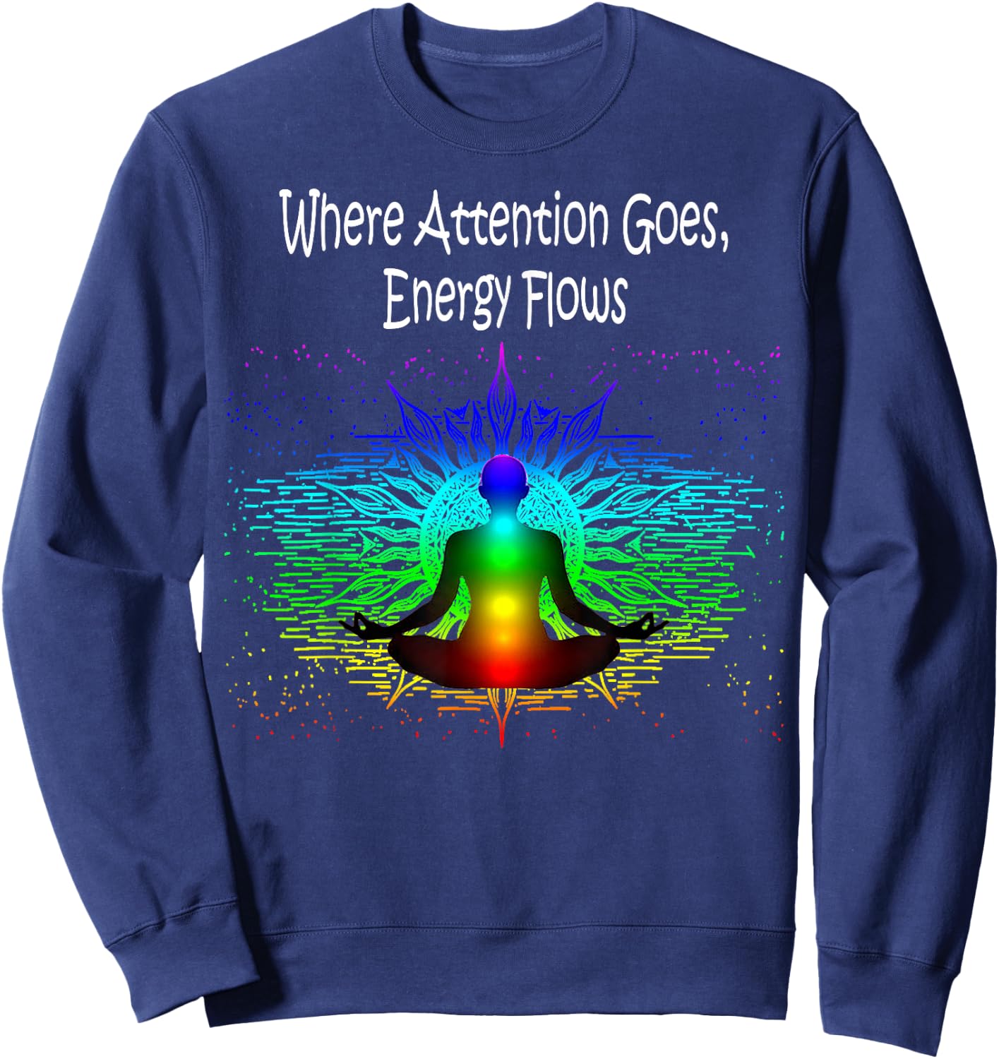 Meditation Where Attention Goes, Energy Flows Yoga Gift Sweatshirt - Sweatshirt | Navy