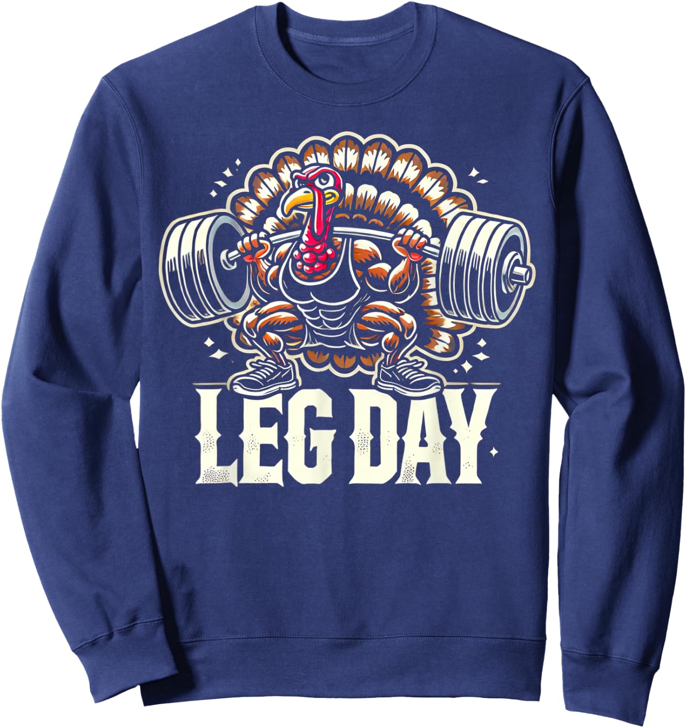 Leg Day Weightlifting Gym BY TEERA Thanksgiving Turkey Leg Day -Adults Black Short Sleeve Small Sweatshirt - Sweatshirt | Navy