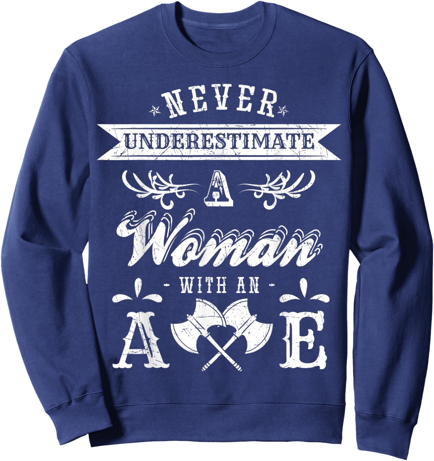 Never Underestimate a Woman with an Axe Throwing Sweatshirt - Sweatshirt | Navy
