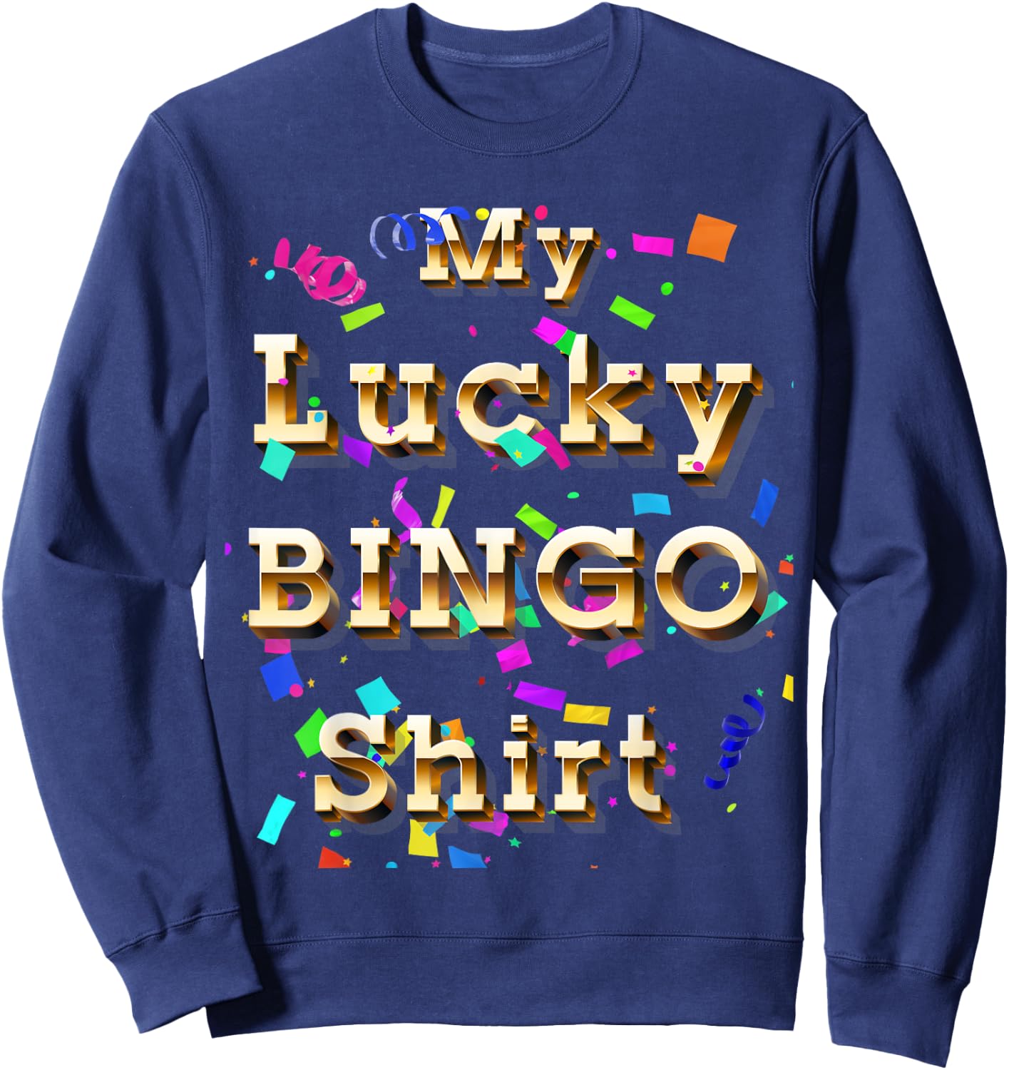 Lucky Bingo Night Shirt Good Luck Charm for Grandma Gamblers Sweatshirt - Sweatshirt | Navy