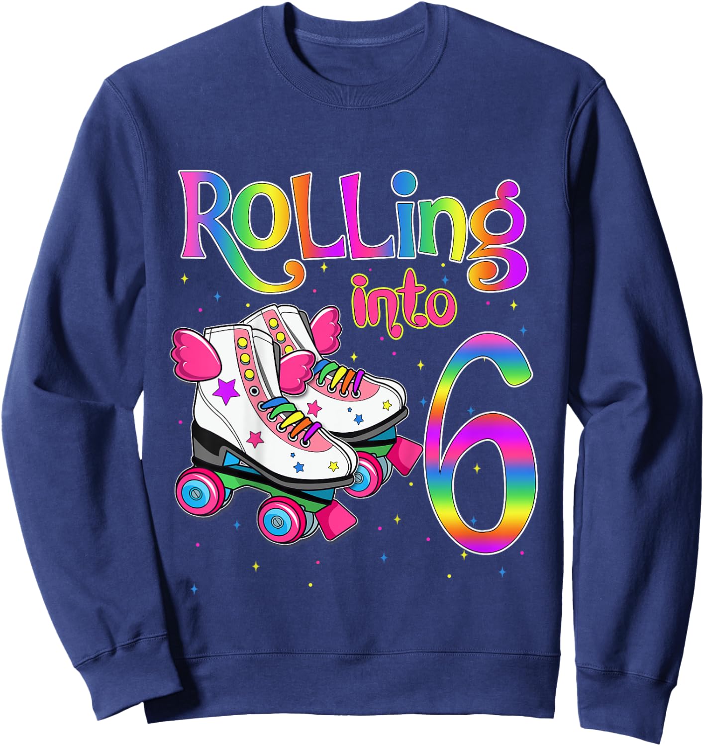 Rolling Into 6 years Let's Roll I'm Turning 6 Roller Skate Sweatshirt - Sweatshirt | Navy