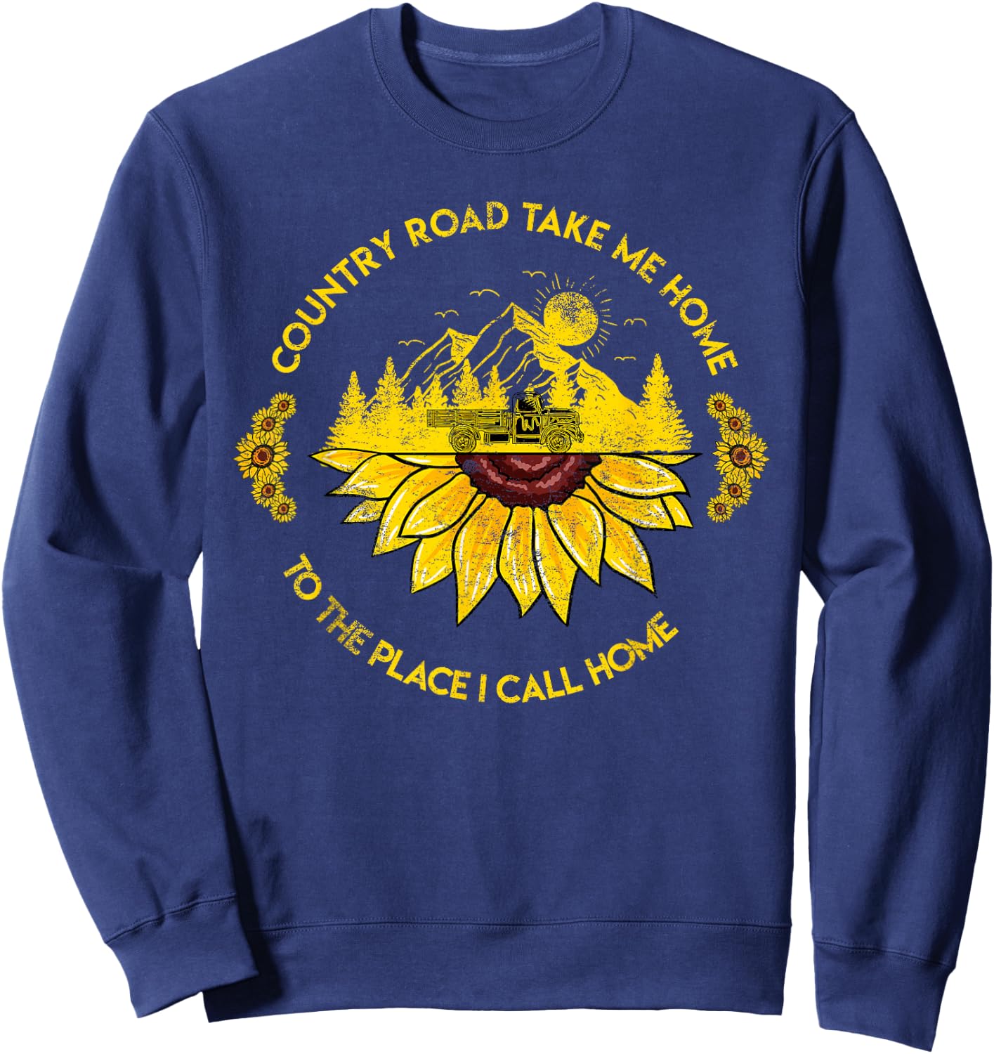 Farm Sunflower Road Take Me Home Country Funny Farmer Gift Sweatshirt - Sweatshirt | Navy