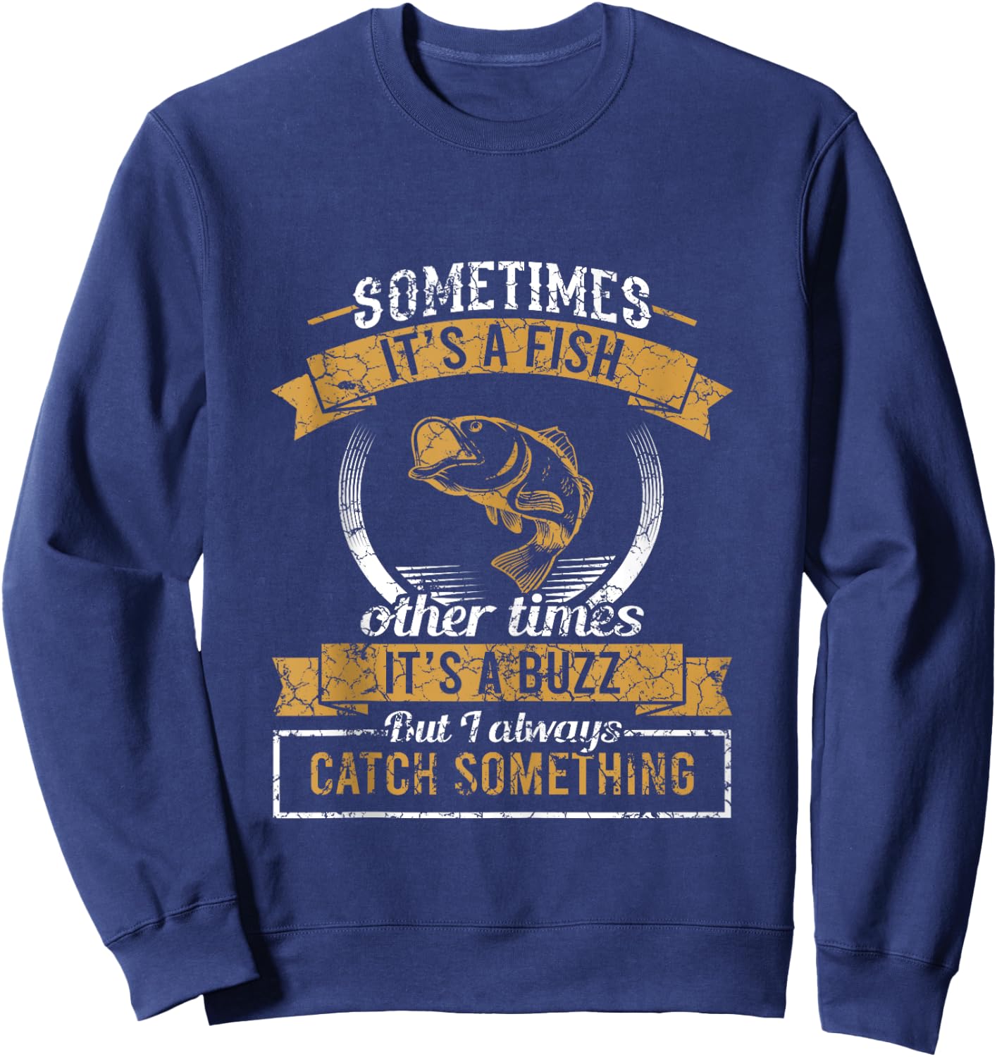 Funny Fishing Sometimes It's A Fish Fishing Sweatshirt - Sweatshirt | Navy