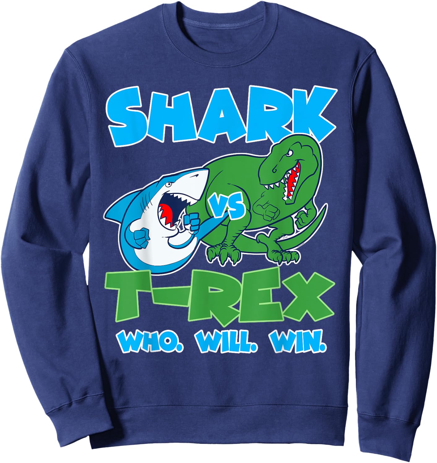 Funny Shark vs T-Rex Who Will Win great for kids Sweatshirt - Sweatshirt | Navy