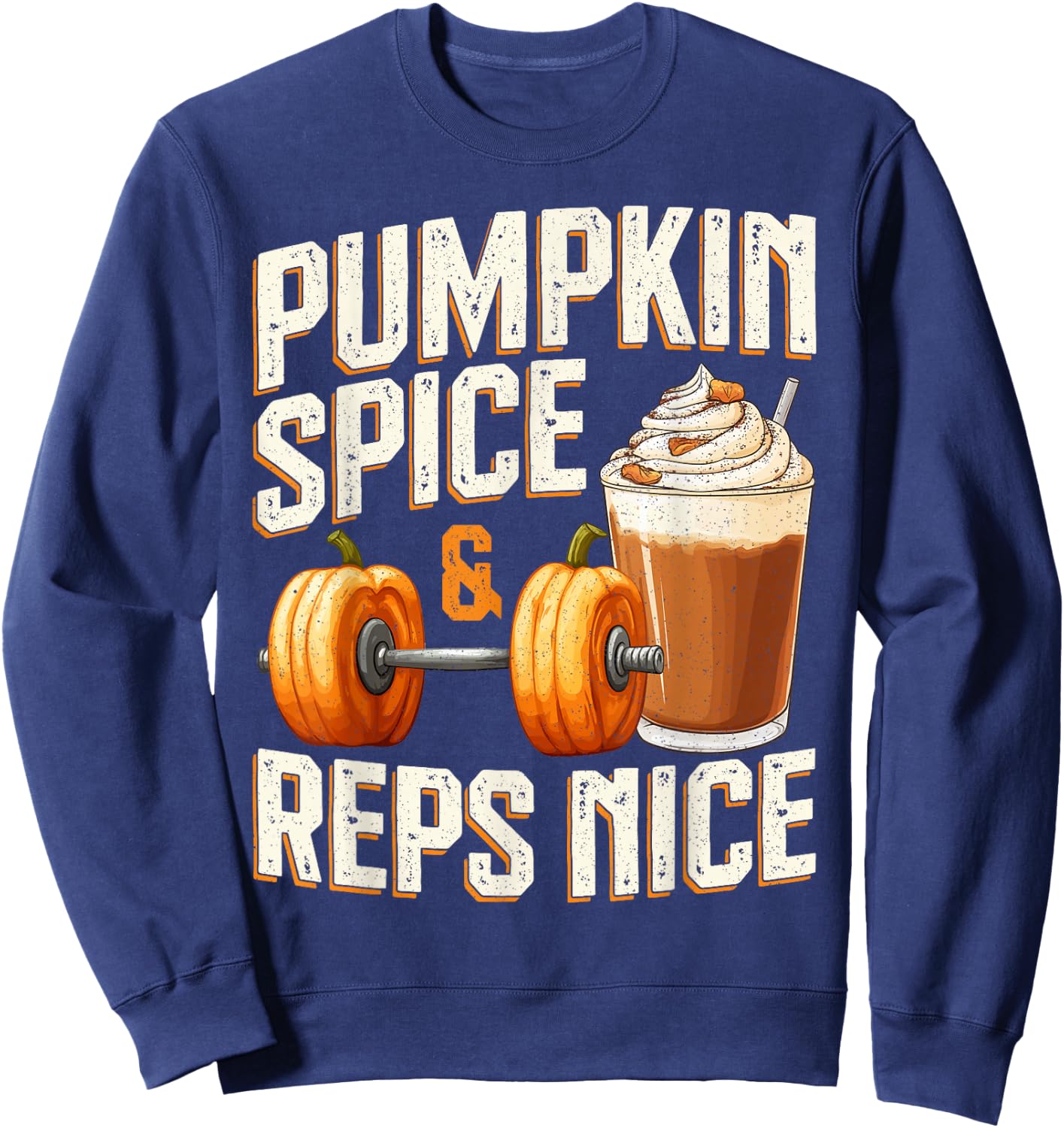 Pumpkin Spice & Reps Nice Pumpkin Fall Thanksgiving Gym Sweatshirt - Sweatshirt | Navy