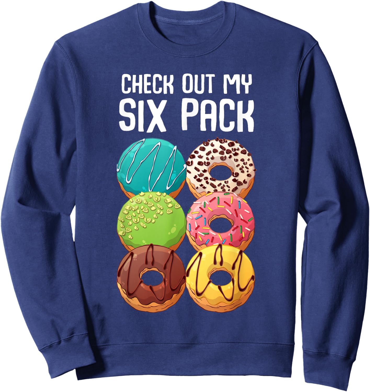 Check Out My Six Pack Donut - Funny Gym Sweatshirt - Sweatshirt | Navy