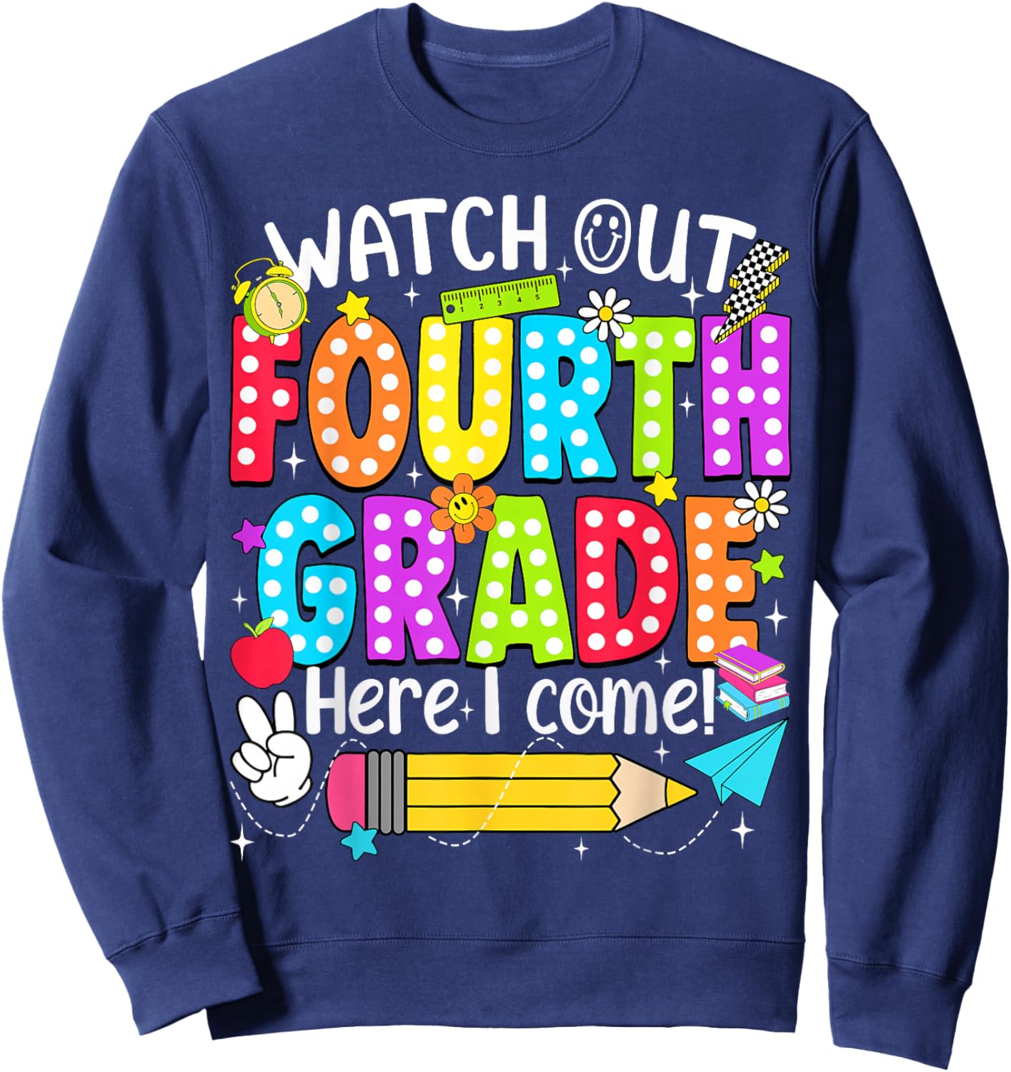Watch Out Fourth Grade Here I Come Back to School Boys Girls Sweatshirt - Sweatshirt | Navy