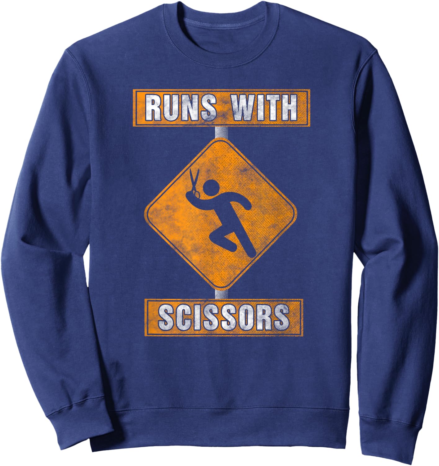 Runs With Scissors Look Out Warning t shirt Sweatshirt - Sweatshirt | Navy