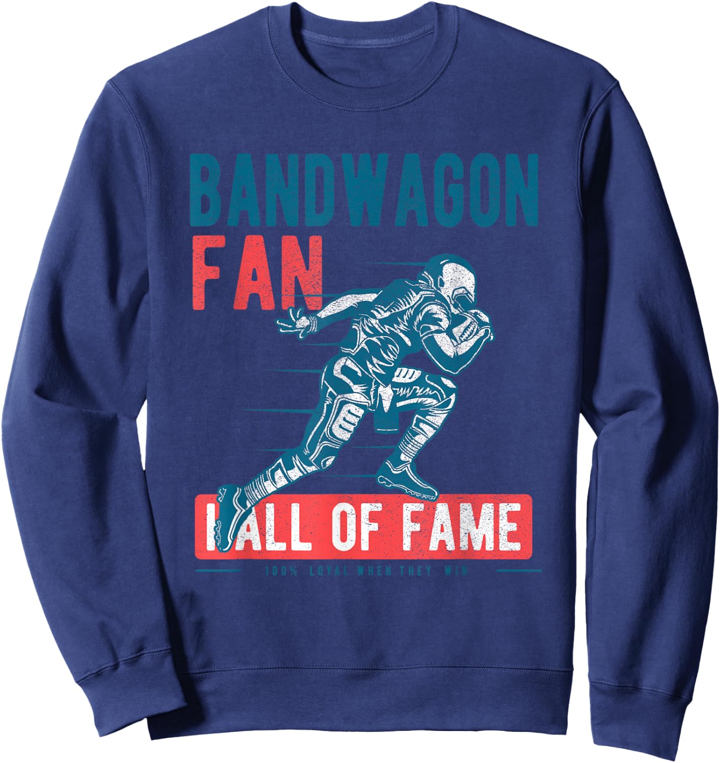 Bandwagon Fan Hall Of Fame Funny T Shirt Sweatshirt - Sweatshirt | Navy