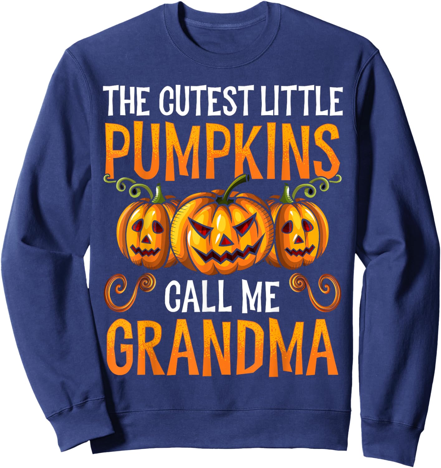 Grandma Halloween The Cutest Little Pumpkins Call Me Grandma Sweatshirt - Sweatshirt | Navy