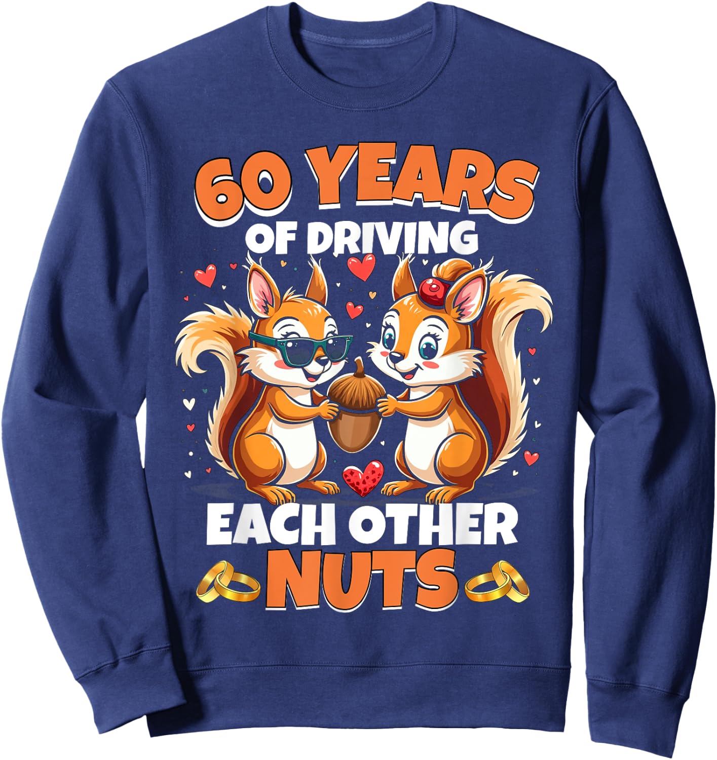 60th Wedding Anniversary 60 Years Of Driving Each Other Nuts Sweatshirt - Sweatshirt | Navy