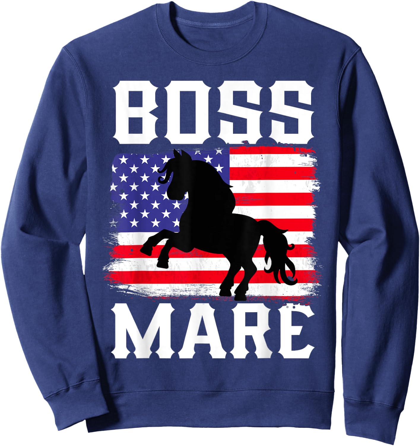 Boss Mare American USA Horse Lover Riding Rider Equestrian Sweatshirt - Sweatshirt | Navy