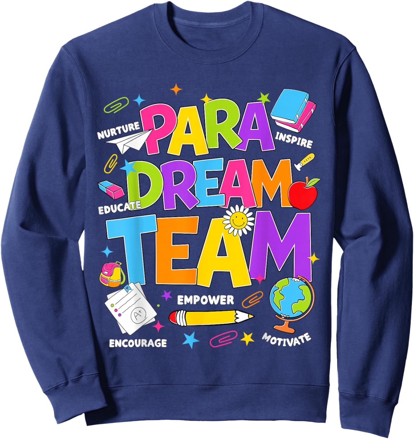 para Dream Team Teacher Paraprofessional Paraeducator Sweatshirt - Sweatshirt | Navy
