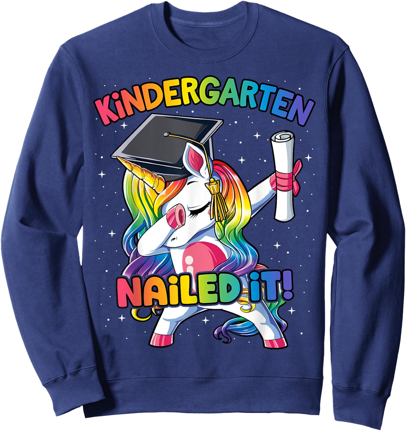Dabbing Kindergarten Unicorn Graduation Class 2021 Nailed It Sweatshirt - Sweatshirt | Navy