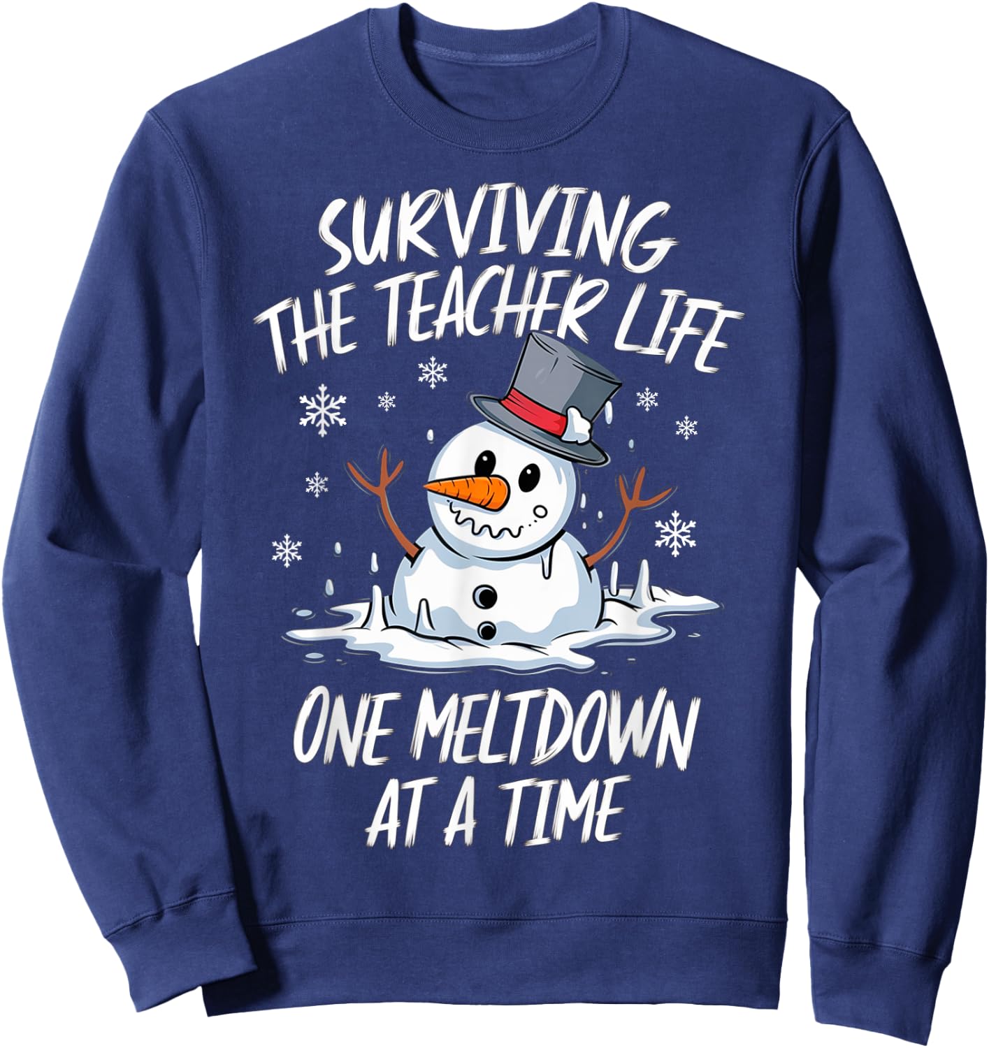 Christmas Surviving Teacher Life Meltdown Xmas Snowman Sweatshirt - Sweatshirt | Navy
