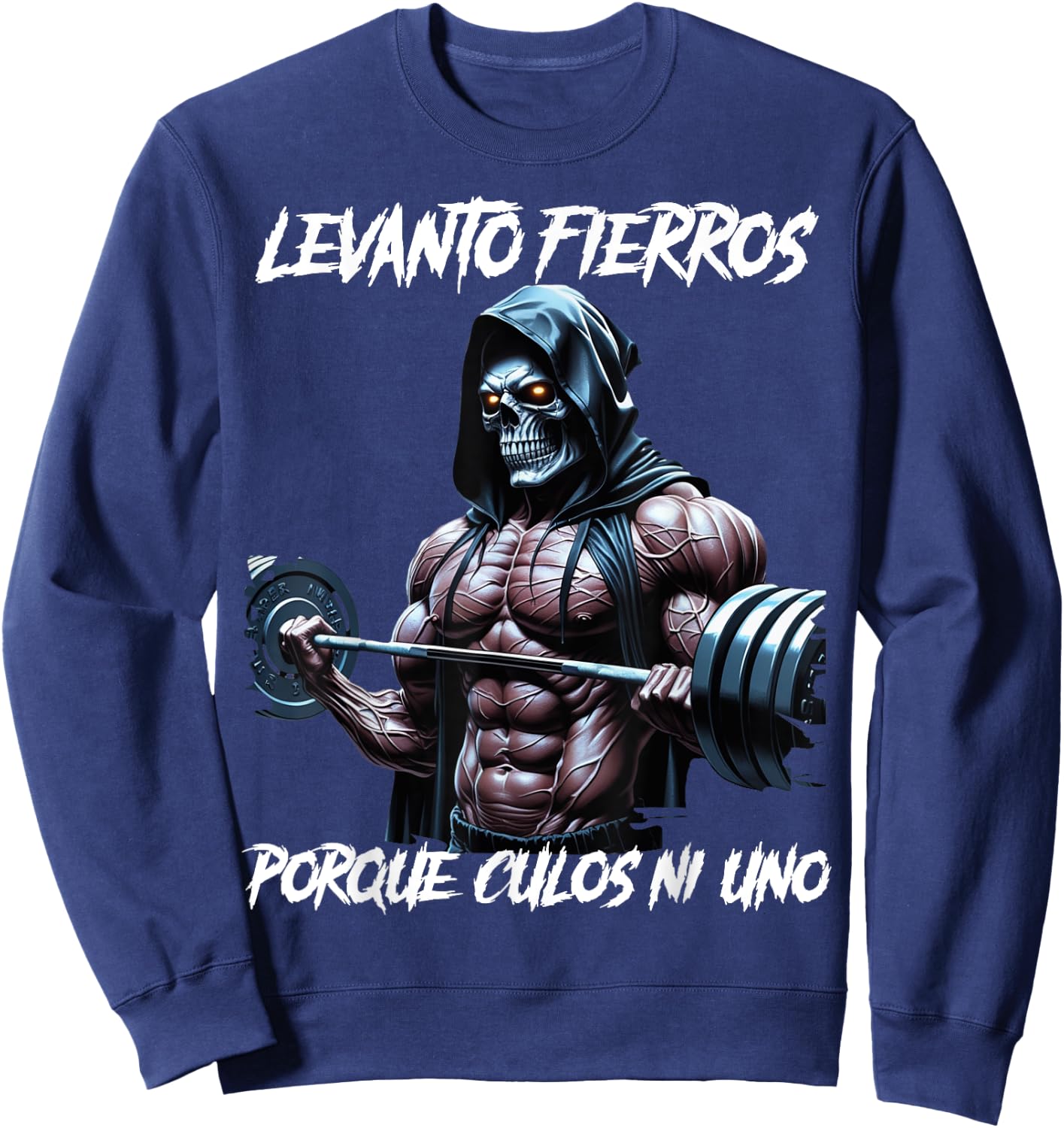 Levanto fierros porque culos ni uno Calacas chidas gym Sweatshirt - Sweatshirt | Navy