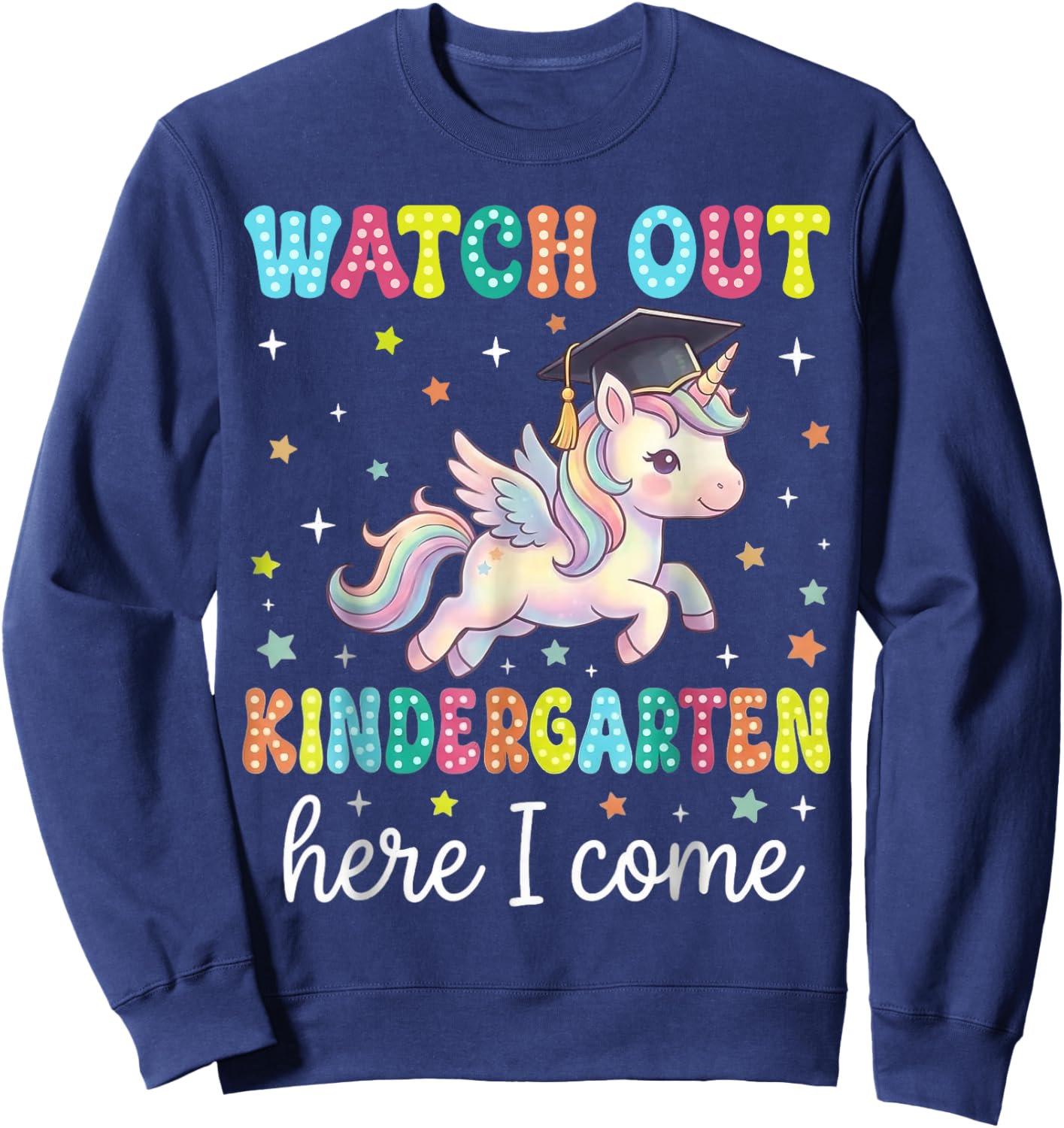 Cute Pre-k Graduation Watch Out Kindergarten Here I Come Sweatshirt - Sweatshirt | Navy