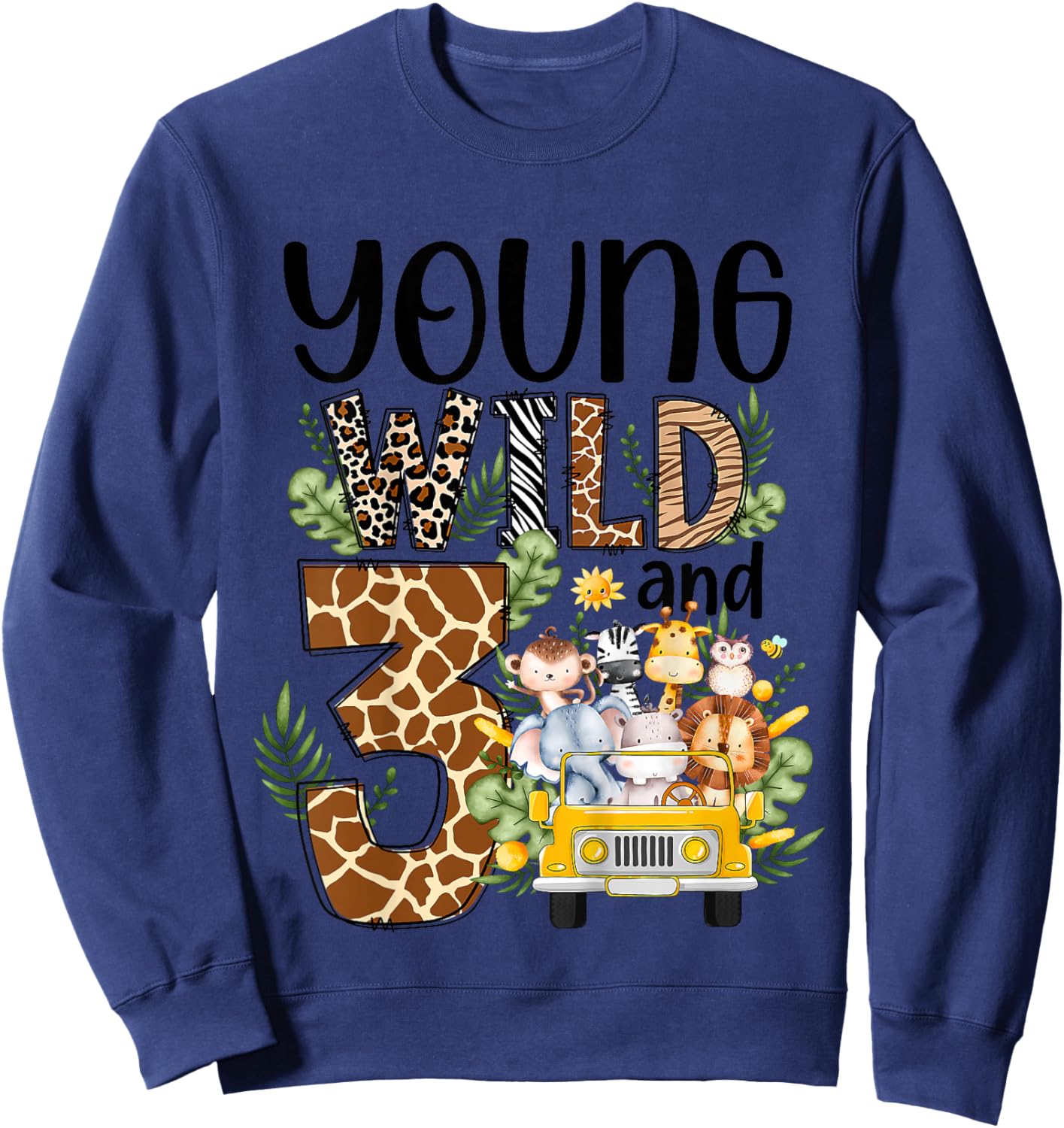 Kids Young Wild and Three African Safari 3 Year Old 3rd Birthday Sweatshirt - Sweatshirt | Navy