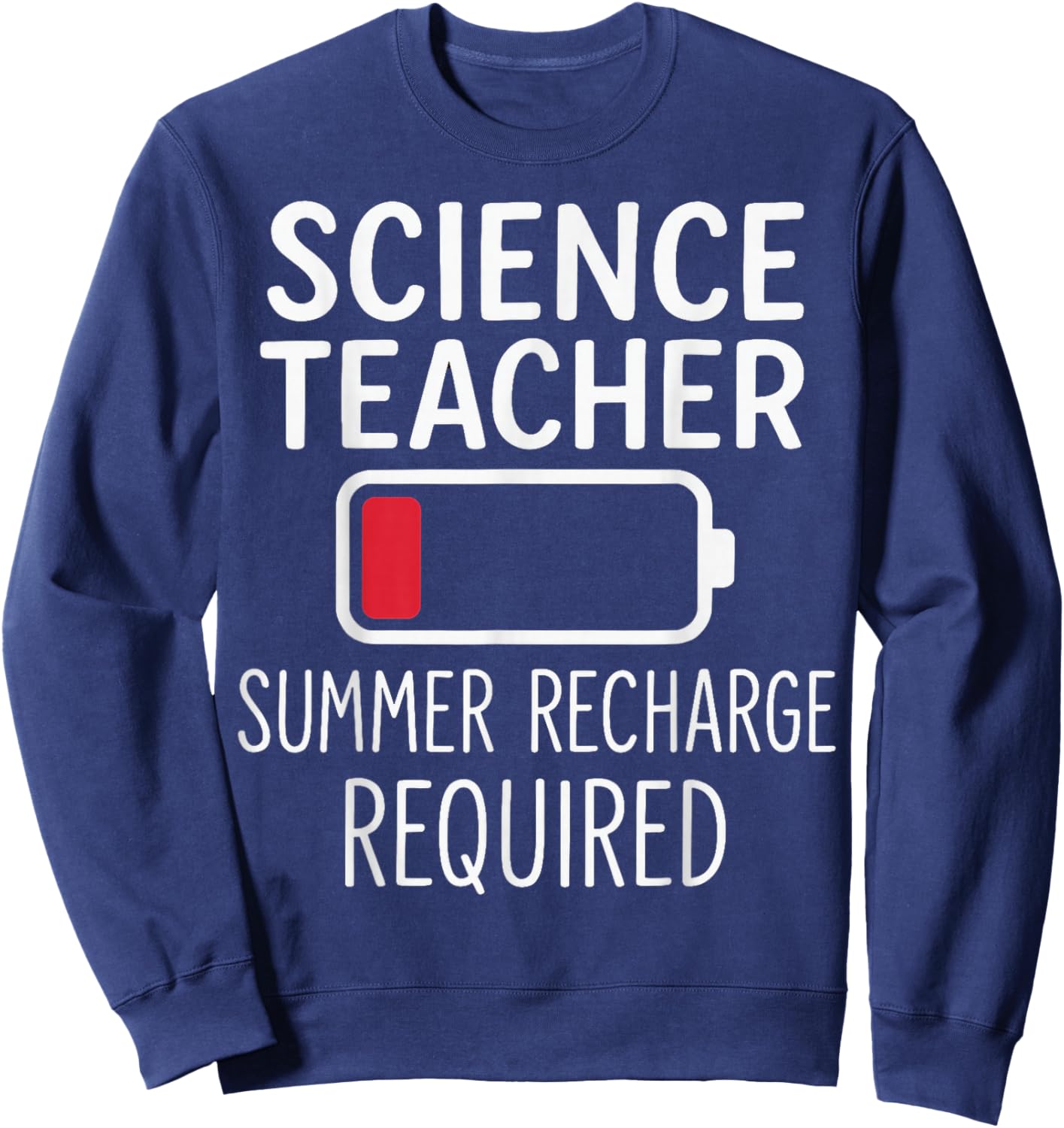 Science Teacher Summer Recharge Required End of Year School Sweatshirt - Sweatshirt | Navy