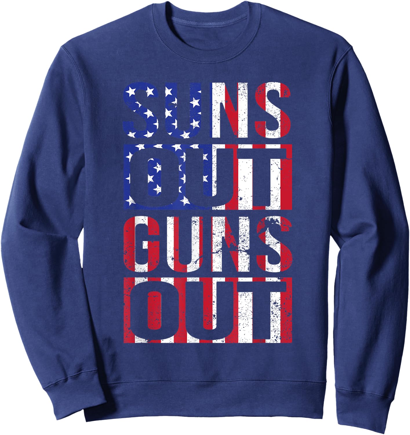 Suns Out Guns Out Funny Fourth Of July Muscles Sweatshirt - Sweatshirt | Navy