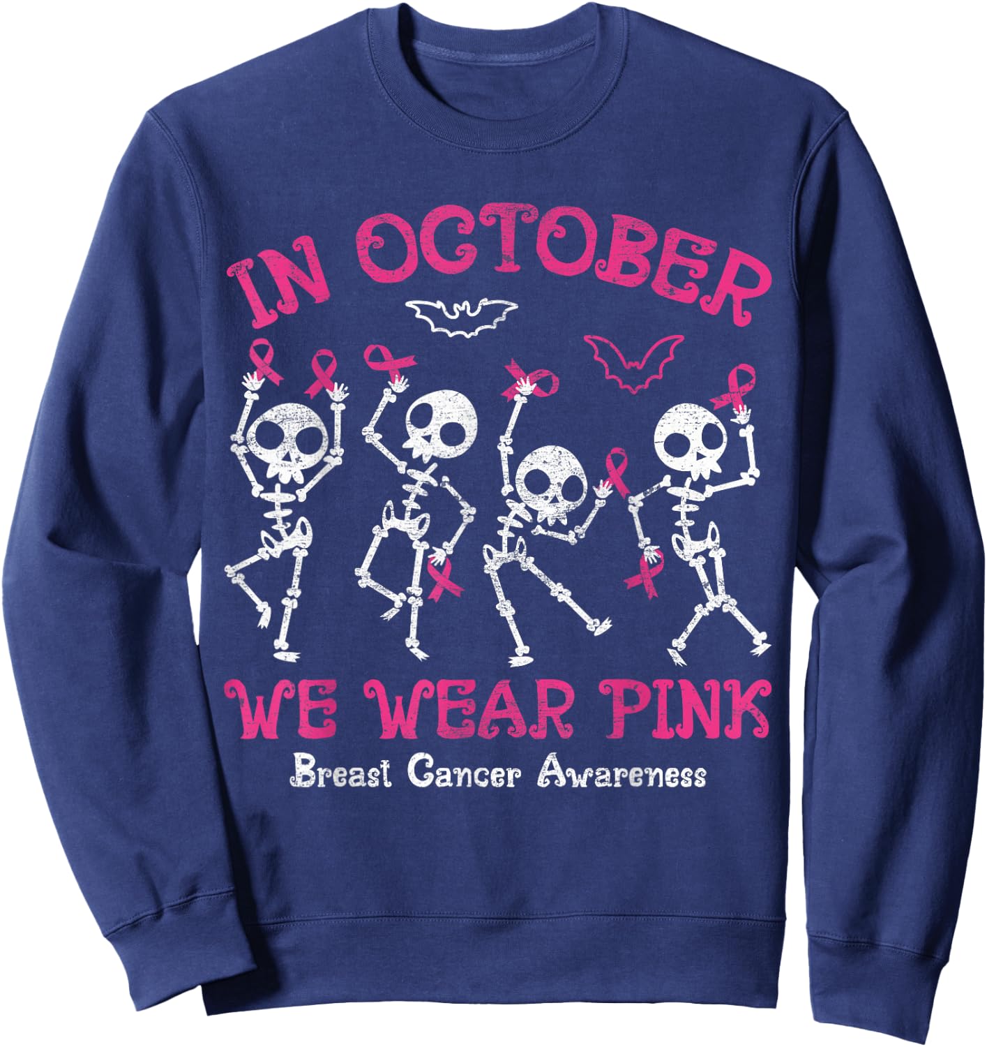 In October We Wear Pink Skeletons Breast Cancer Awareness Sweatshirt - Sweatshirt | Navy