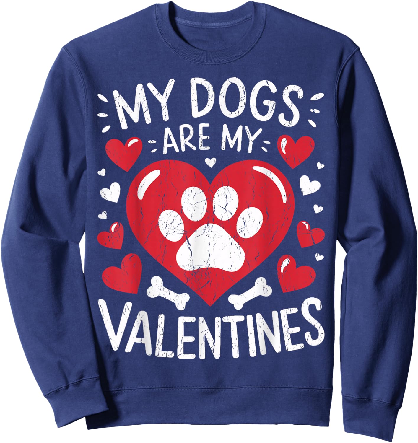 Valentines Day Dog My Dogs Are My Valentines Sweatshirt - Sweatshirt | Navy