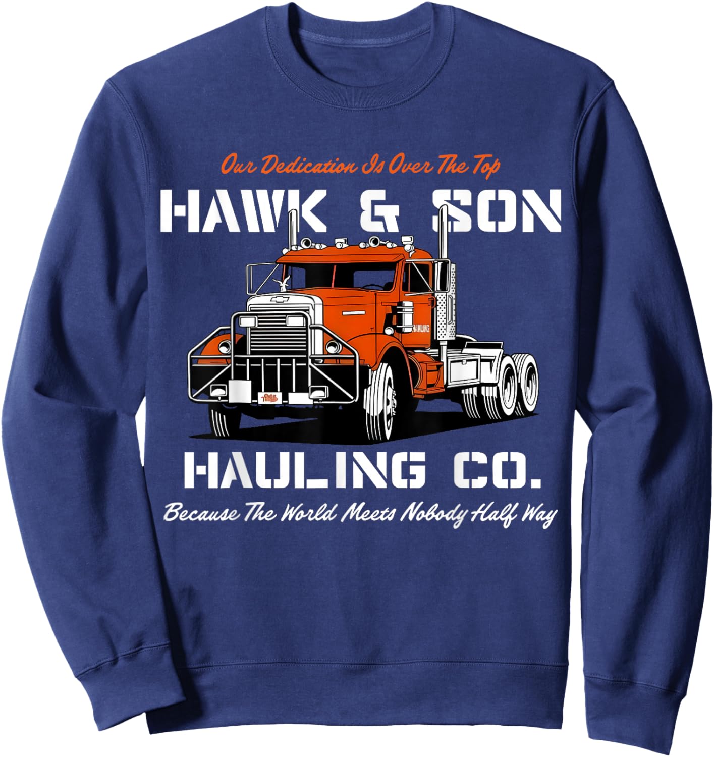 Hawk and Son Hauling Company Big Rig Pride Sweatshirt - Sweatshirt | Navy