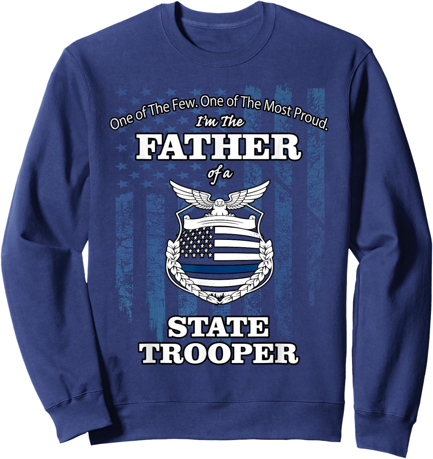 State police badge - proud state trooper dad Sweatshirt - Sweatshirt | Navy