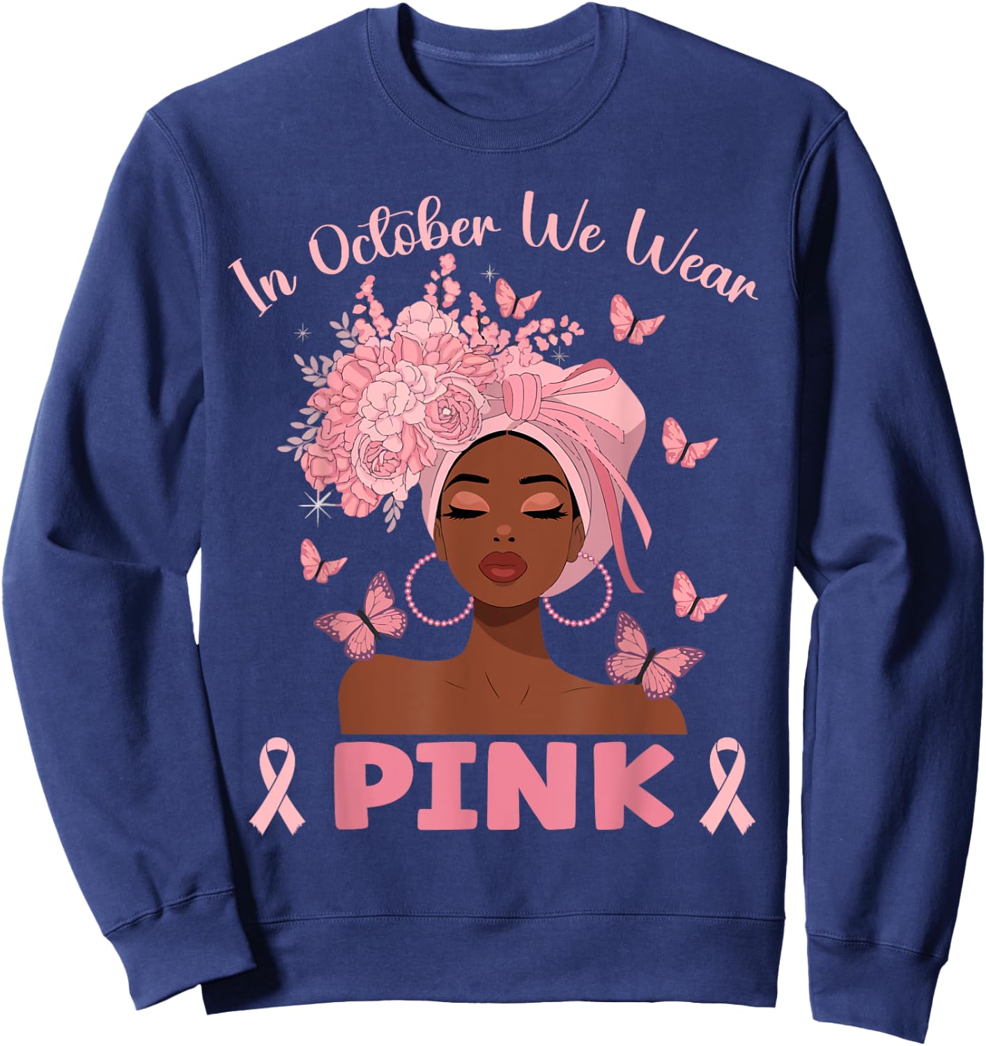 Black Woman In October We Wear Pink Ribbon Breast Cancer Sweatshirt - Sweatshirt | Navy