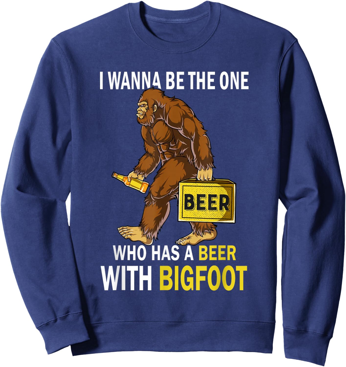 Beer With Bigfoot Idea Gift Sasquatch Man's Sweatshirt - Sweatshirt | Navy