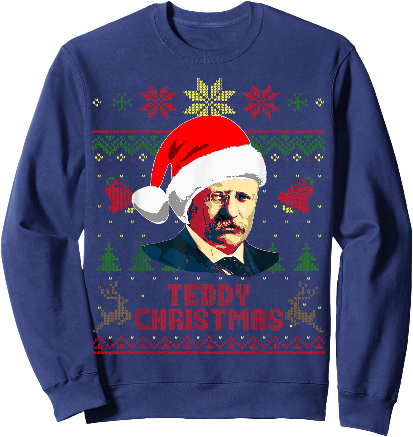 Theodore Roosevelt Teddy Christmas Funny Christmas Sweatshirt - Sweatshirt | Navy