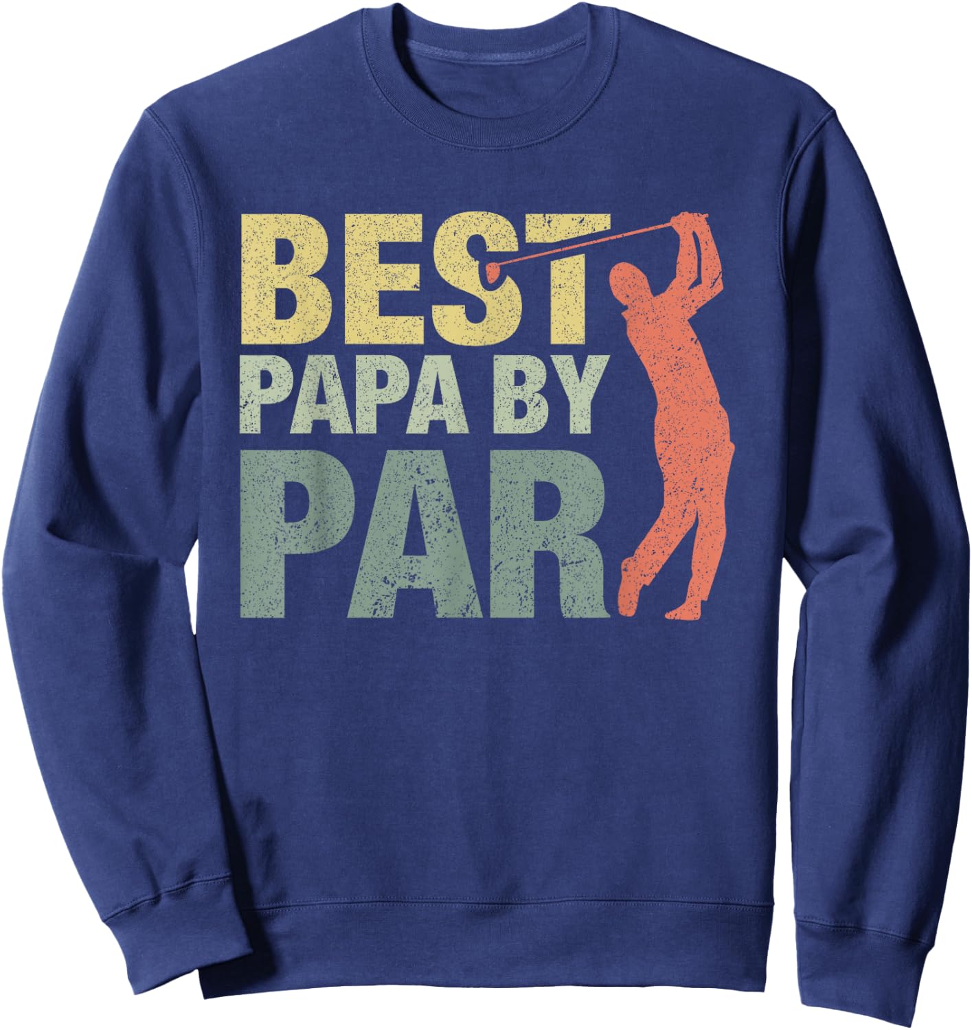 Funny Best Papa By Par Father's Day Golf Gift Grandpa Sweatshirt - Sweatshirt | Navy